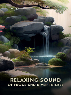 cover image of Relaxing Sound of Frogs And River Trickle